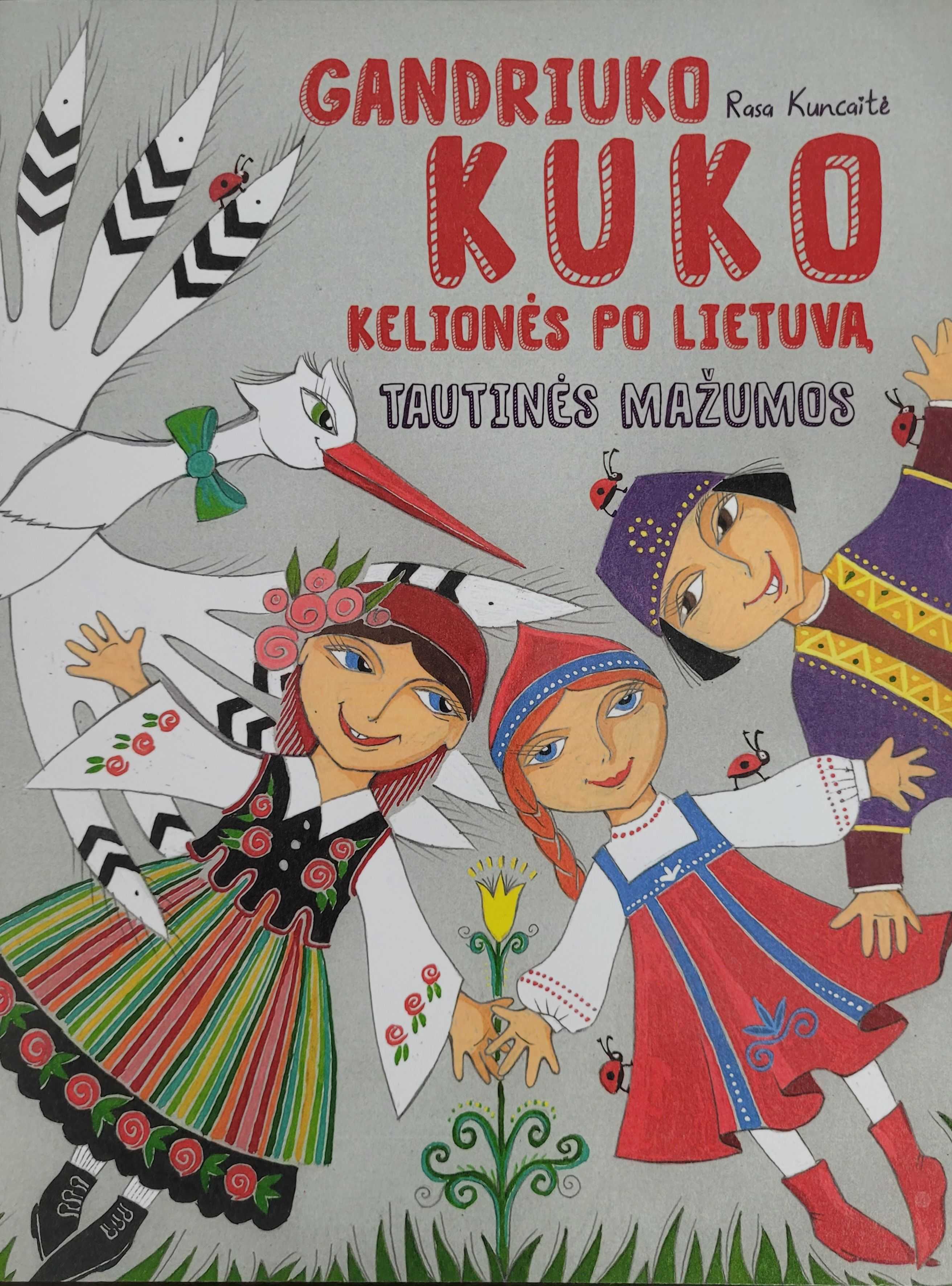 Gandriuko kuko kelionės po lietuvą (iv knyga)
